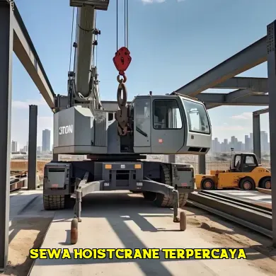 Keunggulan Sewa Hoist Crane untuk Proyek Konstruksi Anda